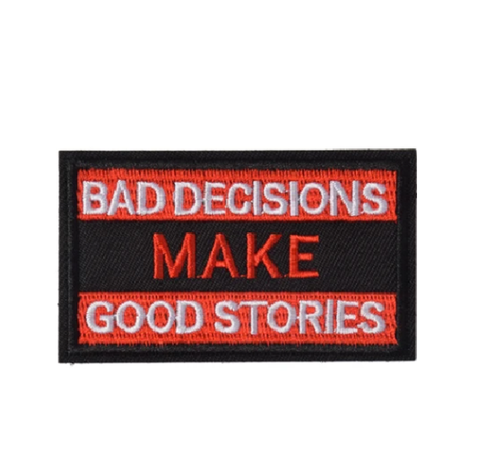 PARCHE BAD DECISIONS MAKE GOOD STORIES